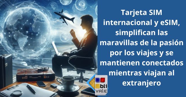 blivale_image_es_Tarjeta SIM internacional y eSIM_643x337 Blog
